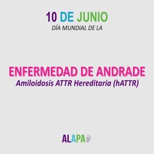 Día Mundial de la Enfermedad de Andrade - Amiloidosis Hereditaria