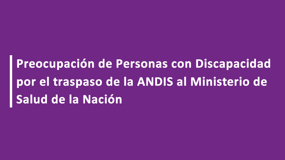 Comunicado por el traspaso de la ANDIS al Ministerio de Salud